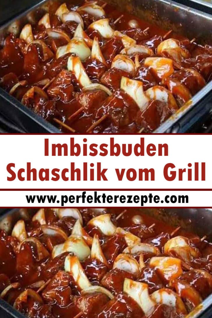 Imbissbuden Schaschlik Vom Grill Rezept Schnelle Und Einfache Rezepte