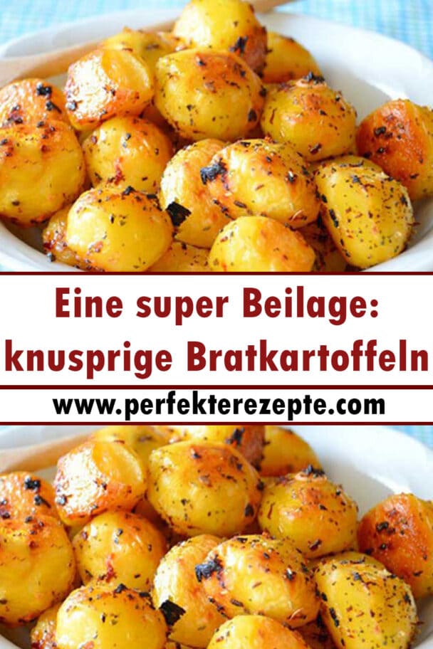 Eine Super Beilage Knusprige Bratkartoffeln Rezept Schnelle Und