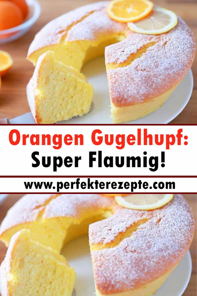 Orangen Gugelhupf Rezept Super Flaumig Schnelle Und Einfache Rezepte