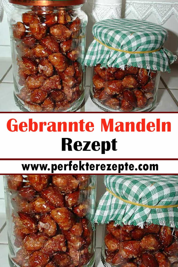 Gebrannte Mandeln Rezept Schnelle Und Einfache Rezepte