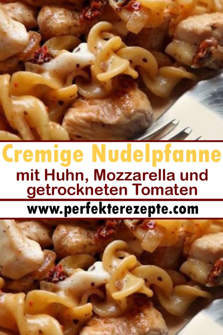 Cremige Nudelpfanne mit Huhn, Mozzarella und getrockneten Tomaten ...