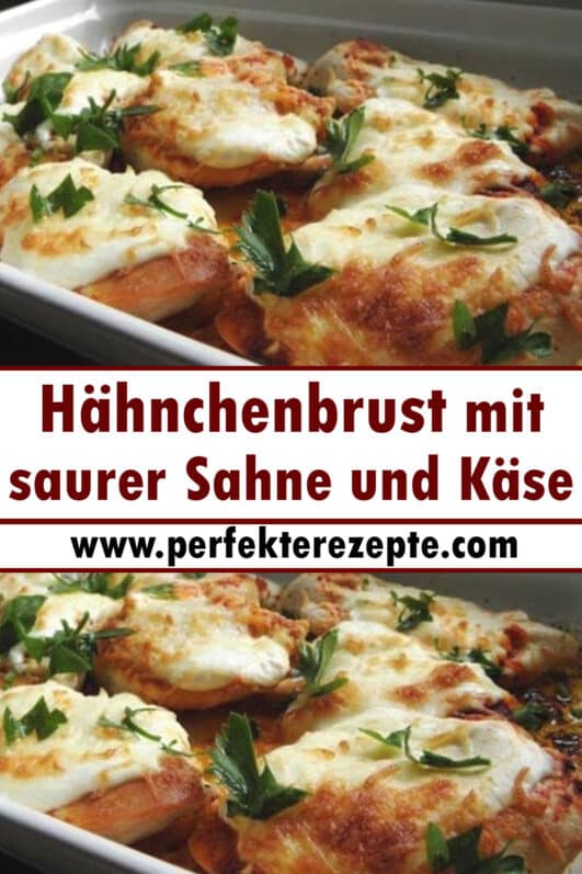 Hähnchenbrust Mit Saurer Sahne Und Käse Rezept - Schnelle Und Einfache ...