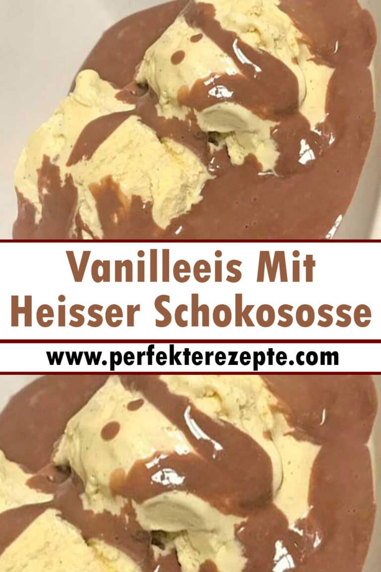 Vanilleeis Mit Heißer Schokosauce Rezept - Schnelle und Einfache Rezepte