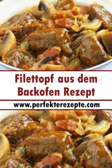 Filettopf aus dem Backofen Rezept - Schnelle und Einfache Rezepte