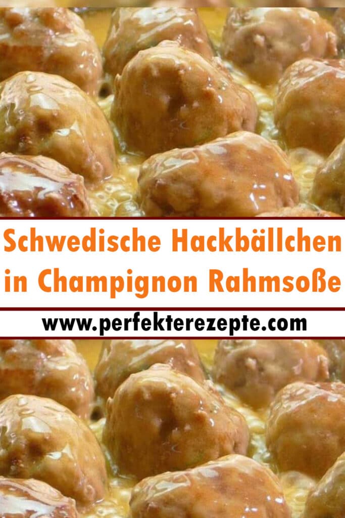 Schwedische Hackbällchen in Champignon Rahmsoße Rezept - Schnelle und ...