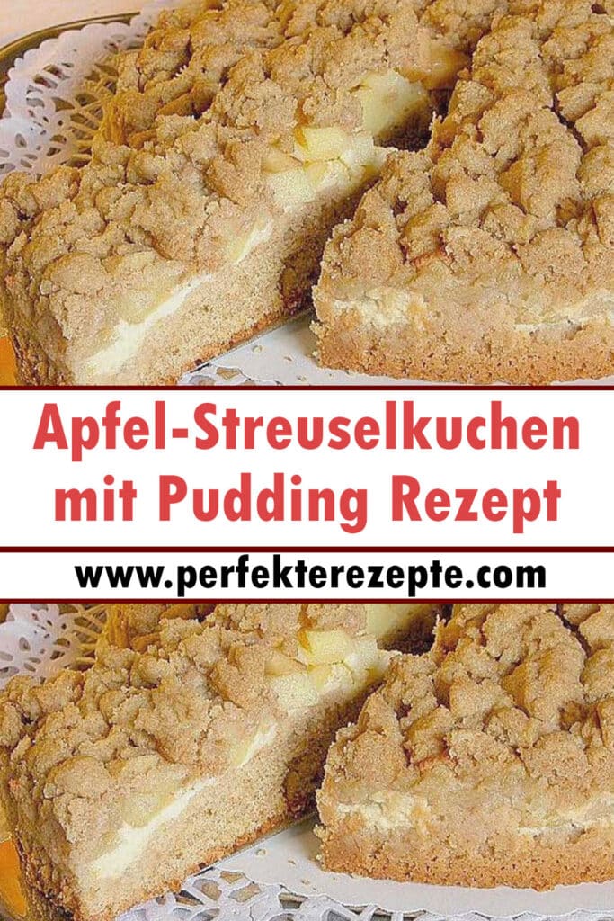 Apfel-Streuselkuchen mit Pudding Rezept - Schnelle und Einfache Rezepte