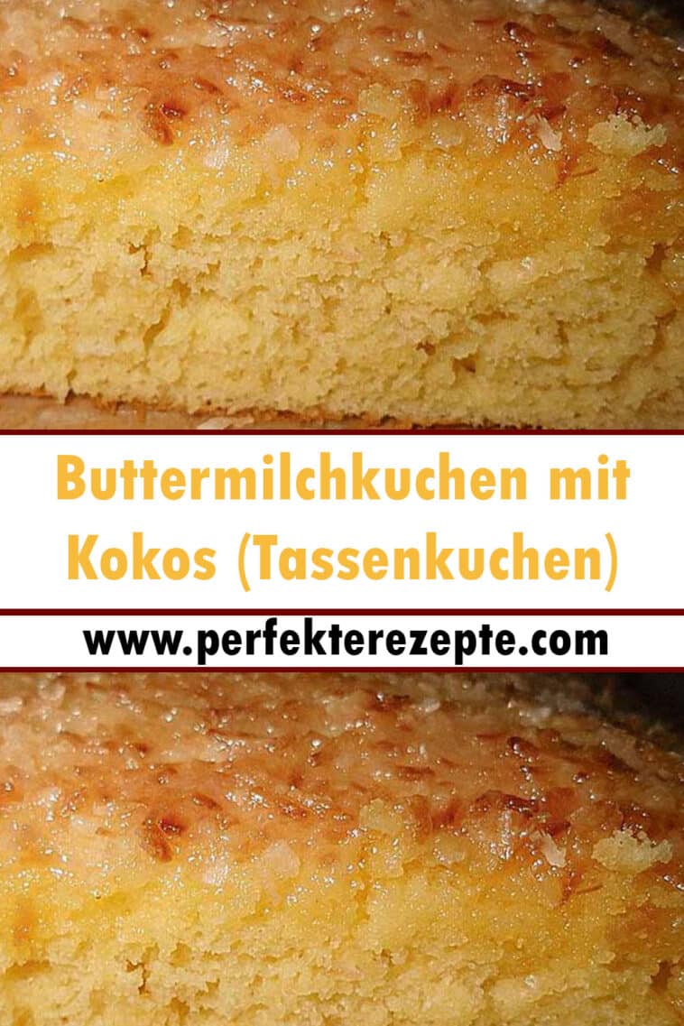 Buttermilchkuchen mit Kokos (Tassenkuchen) Rezept - Schnelle und ...