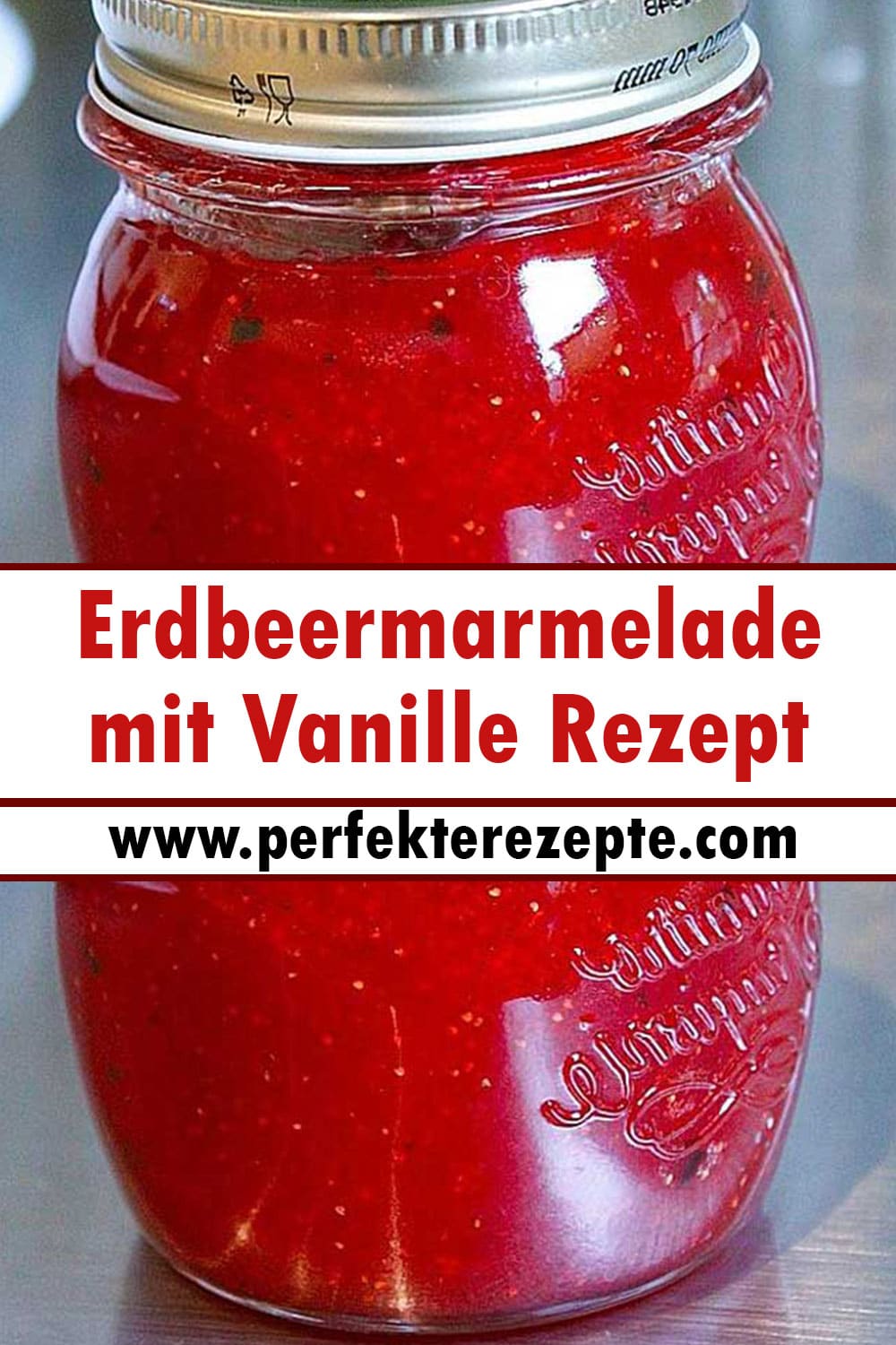 Erdbeermarmelade mit Vanille Rezept