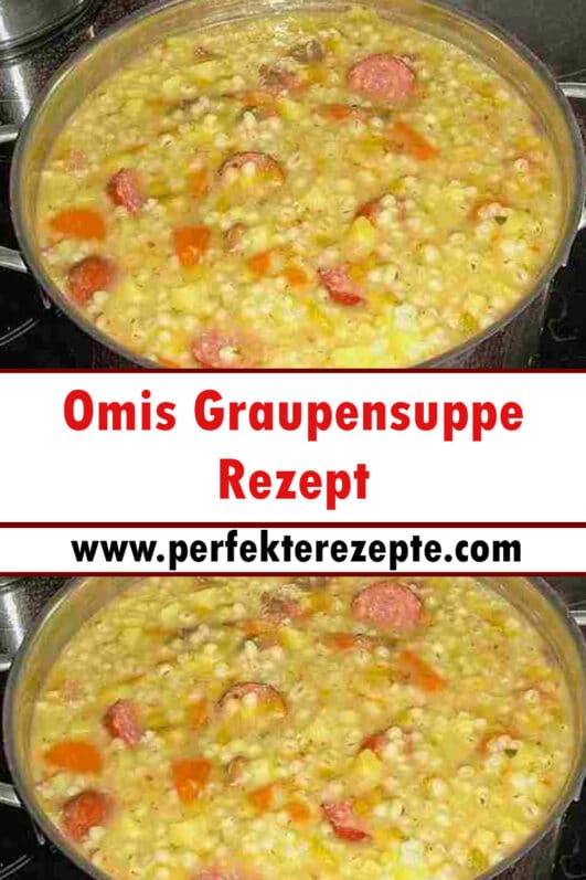 Omis Graupensuppe Rezept - Schnelle und Einfache Rezepte