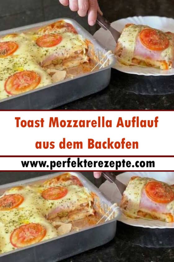 Toast Mozzarella Auflauf aus dem Backofen Rezept - Schnelle und ...