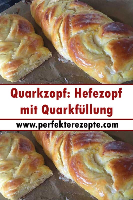 Quarkzopf: Hefezopf mit Quarkfüllung Rezept - Schnelle und Einfache Rezepte