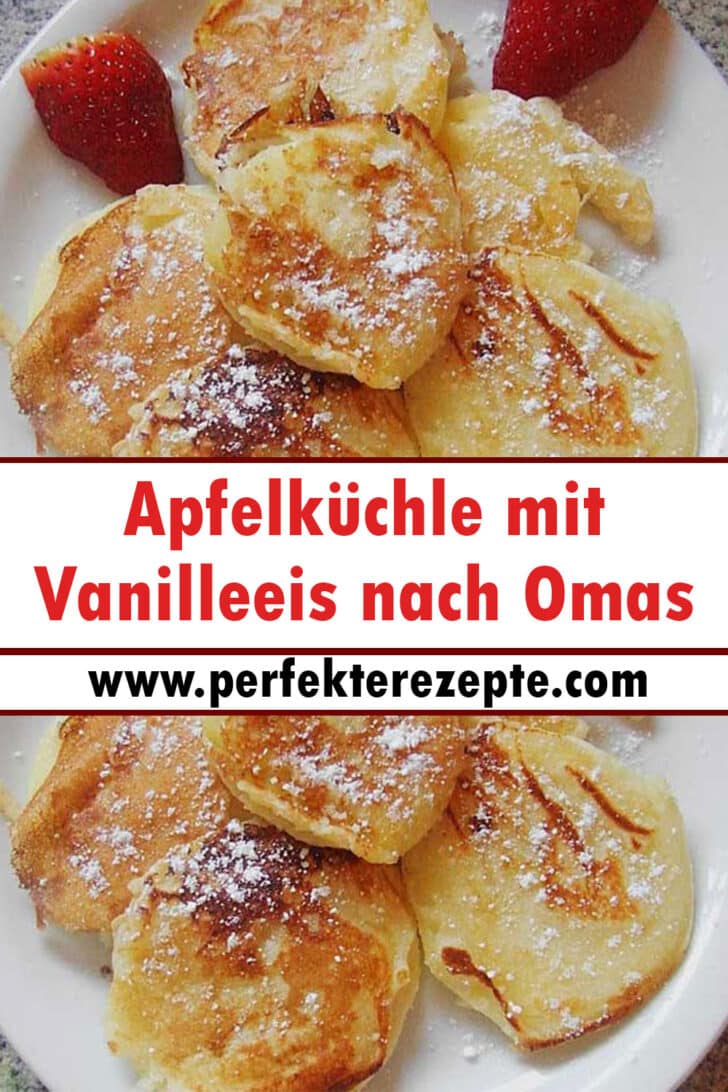 Apfelküchle mit Vanilleeis nach Omas Rezept - Schnelle und Einfache Rezepte