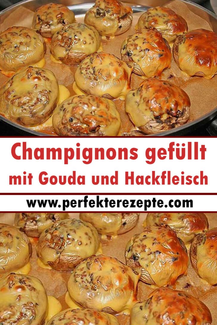 Champignons gefüllt mit Gouda und Hackfleisch Rezept - Schnelle und ...