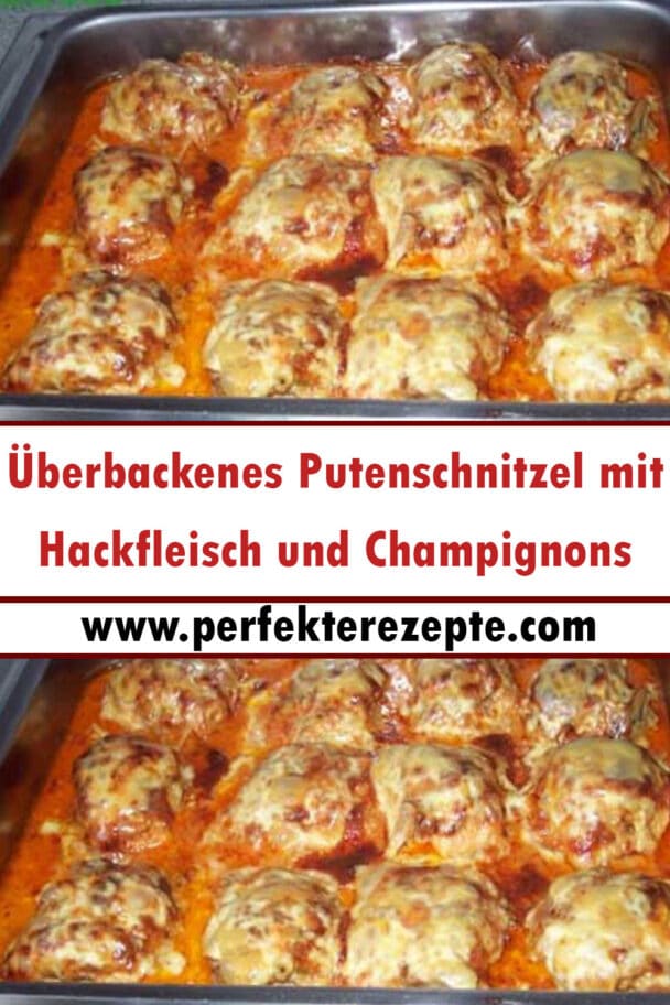 Überbackenes Putenschnitzel mit Hackfleisch und Champignons Rezept ...