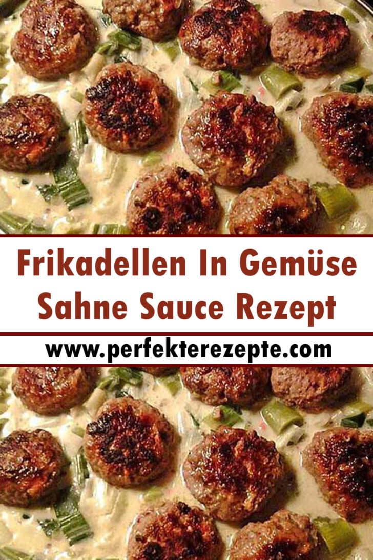 Frikadellen In Gemüse Sahne Sauce Rezept - Schnelle und Einfache Rezepte