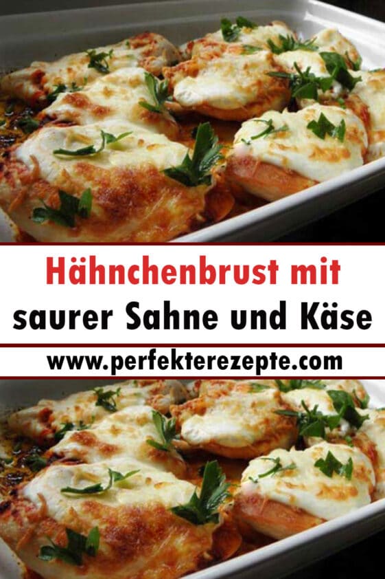 Hähnchenbrust Mit Saurer Sahne Und Käse Rezept - Schnelle Und Einfache ...