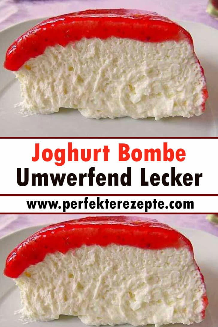 Joghurt Bombe Rezept umwerfend lecker - Schnelle und Einfache Rezepte