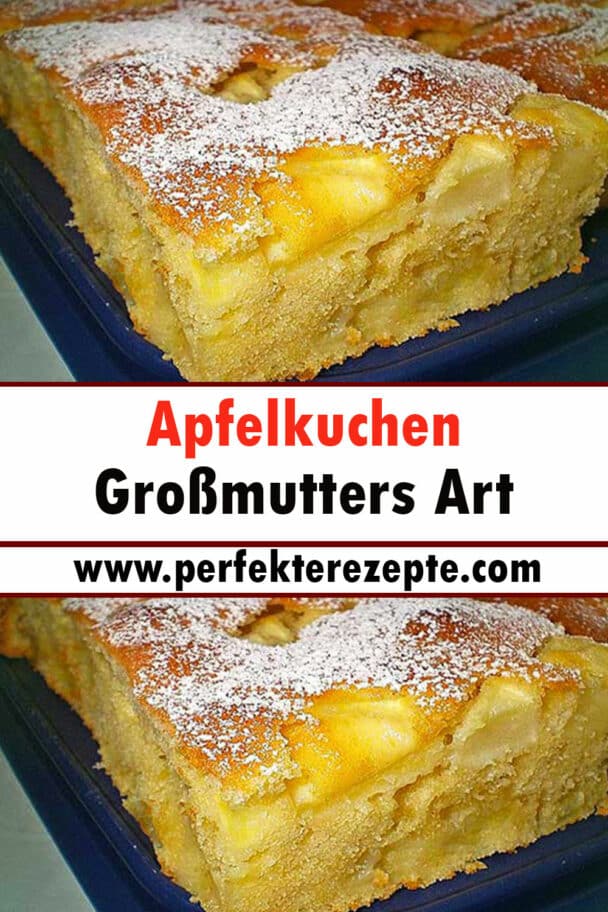 Apfelkuchen Großmutters Art Rezept - Schnelle und Einfache Rezepte