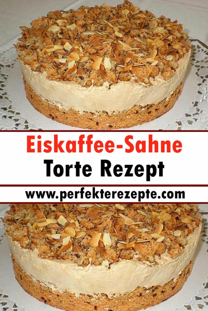 Eiskaffee-Sahne-Torte Rezept - Schnelle und Einfache Rezepte