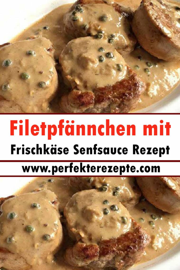 Filetpfännchen mit Frischkäse Senfsauce Rezept - Schnelle und Einfache ...