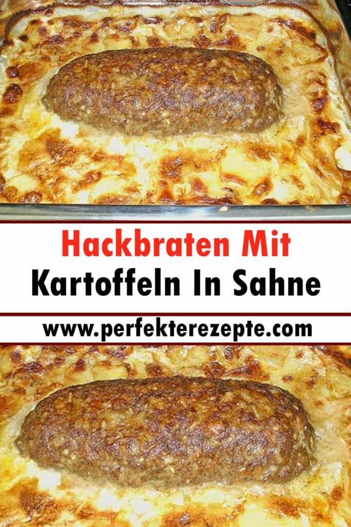 Hackbraten Mit Kartoffeln In Sahne Rezept - Schnelle und Einfache Rezepte