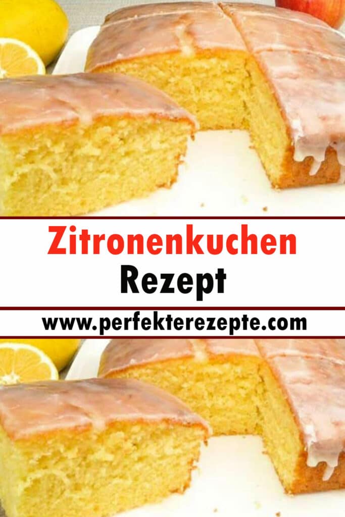 Zitronenkuchen Rezept - Schnelle Und Einfache Rezepte