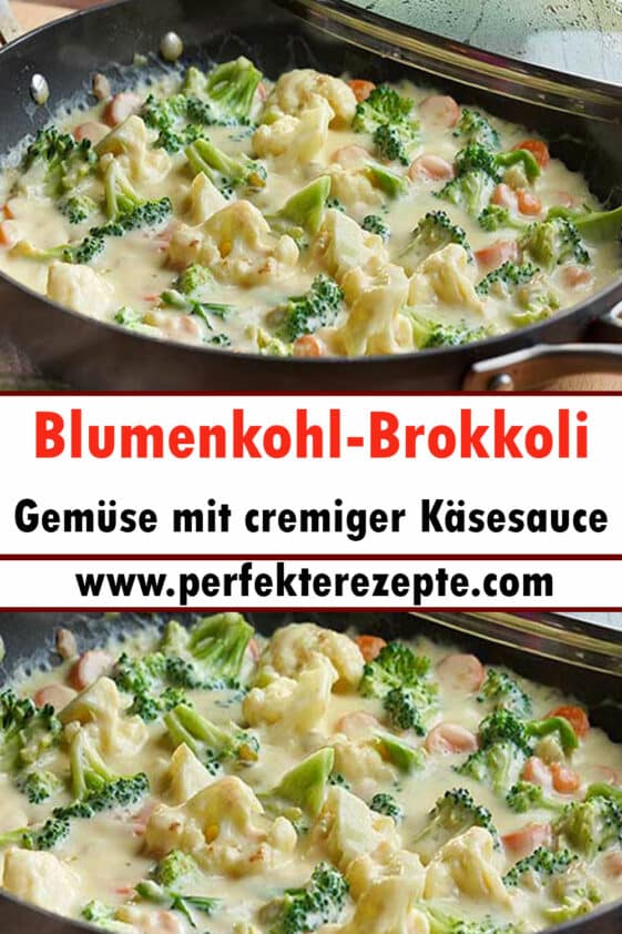 Blumenkohl-Brokkoli-Gemüse mit cremiger Käsesauce Rezept - Schnelle und ...