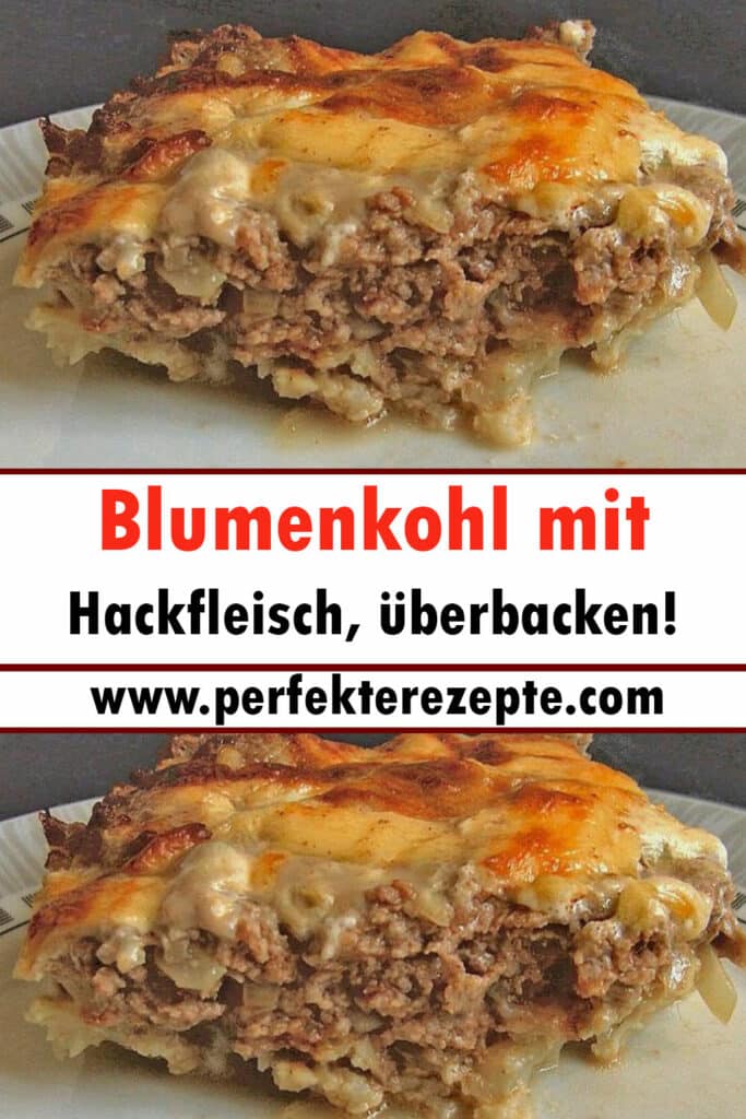 Blumenkohl mit Hackfleisch Rezept, überbacken! - Schnelle und Einfache ...