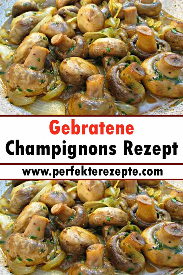 Gebratene Champignons Rezept - Schnelle und Einfache Rezepte