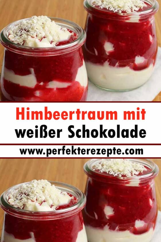 Himbeertraum mit weißer Schokolade Rezept - Schnelle und Einfache Rezepte