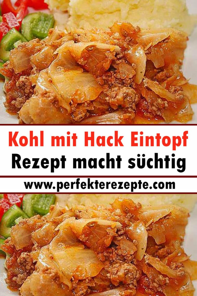 Kohl mit Hack Eintopf Rezept macht süchtig - Schnelle und Einfache Rezepte