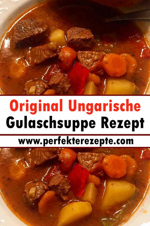 Original Ungarische Gulaschsuppe Rezept - Schnelle und Einfache Rezepte