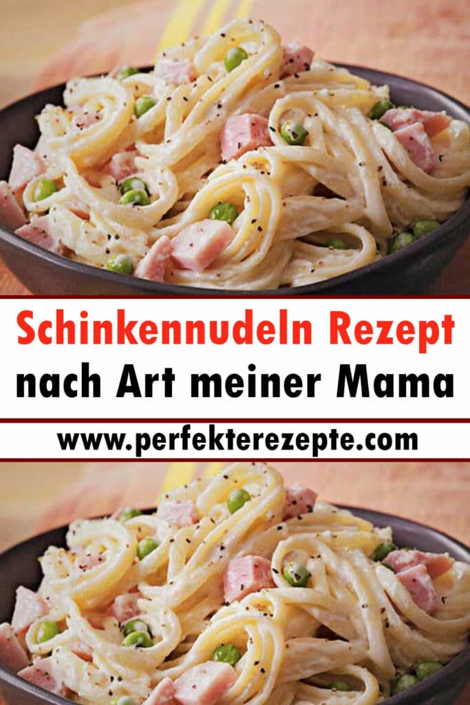 Schinkennudeln Rezept Nach Art Meiner Mama - Schnelle Und Einfache Rezepte