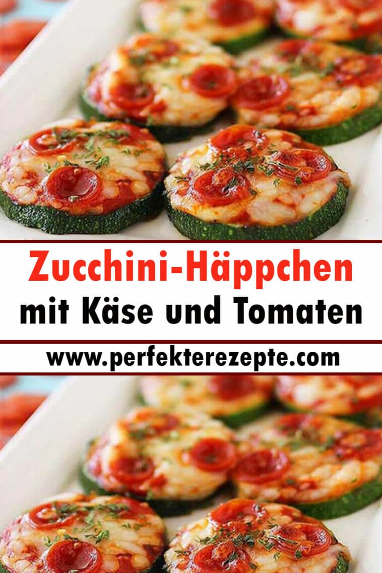 Zucchini-Häppchen mit Käse und Tomaten Rezept - Schnelle und Einfache ...