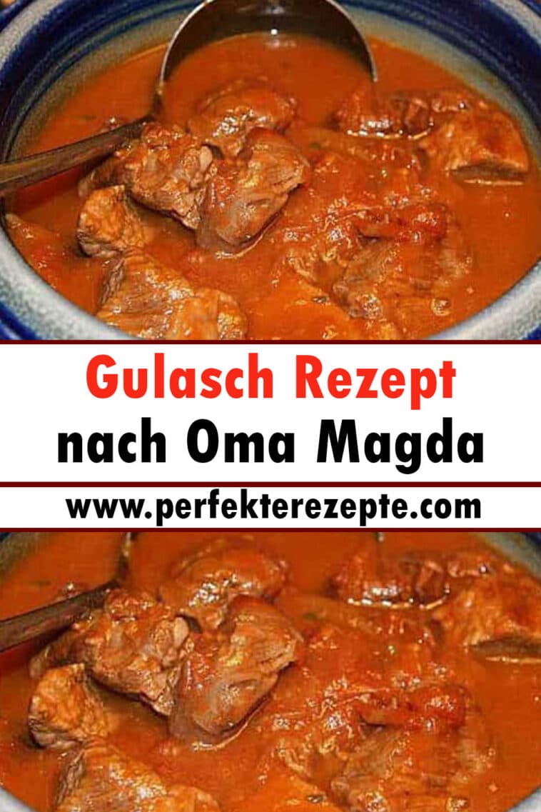 Gulasch Rezept nach Oma Magda - Schnelle und Einfache Rezepte