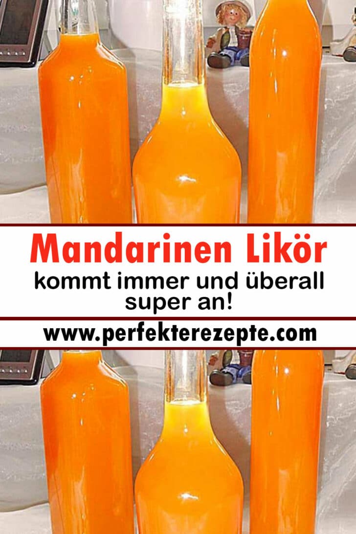 Mandarinen Likör Rezept, kommt immer und überall super an! - Schnelle ...