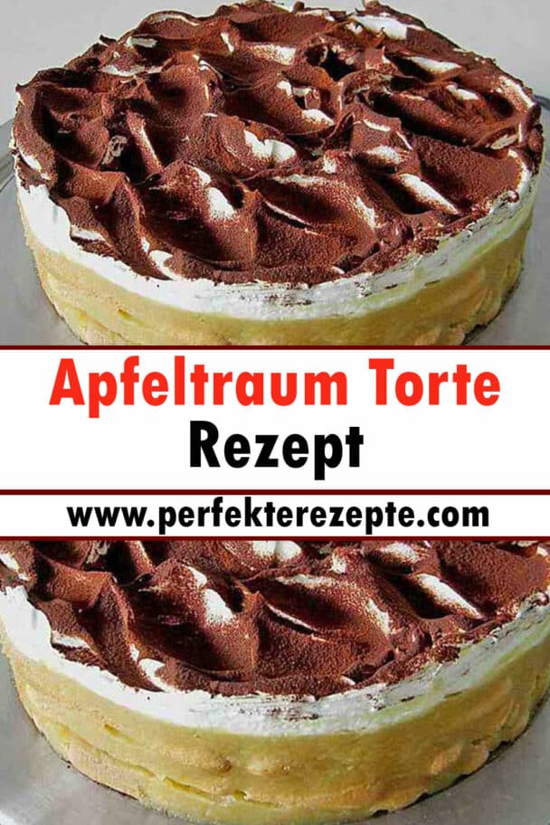 Apfeltraum Torte Rezept - Schnelle und Einfache Rezepte