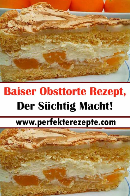 Baiser Obsttorte Rezept, Der Süchtig Macht! - Schnelle und Einfache Rezepte