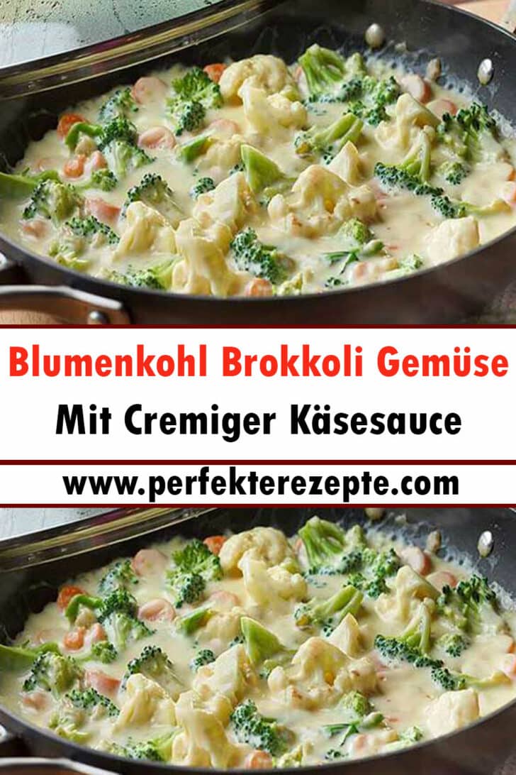 Blumenkohl Brokkoli Gemüse Mit Cremiger Käsesauce Rezept - Schnelle und ...