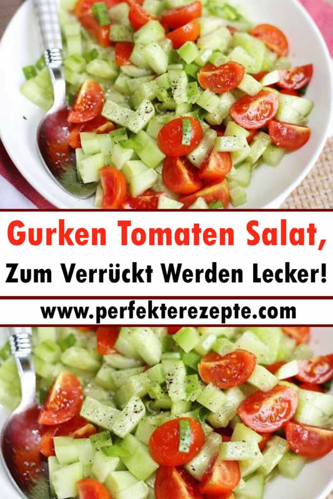 Gurken Tomaten Salat Rezept, Zum Verrückt Werden Lecker! - Schnelle und ...