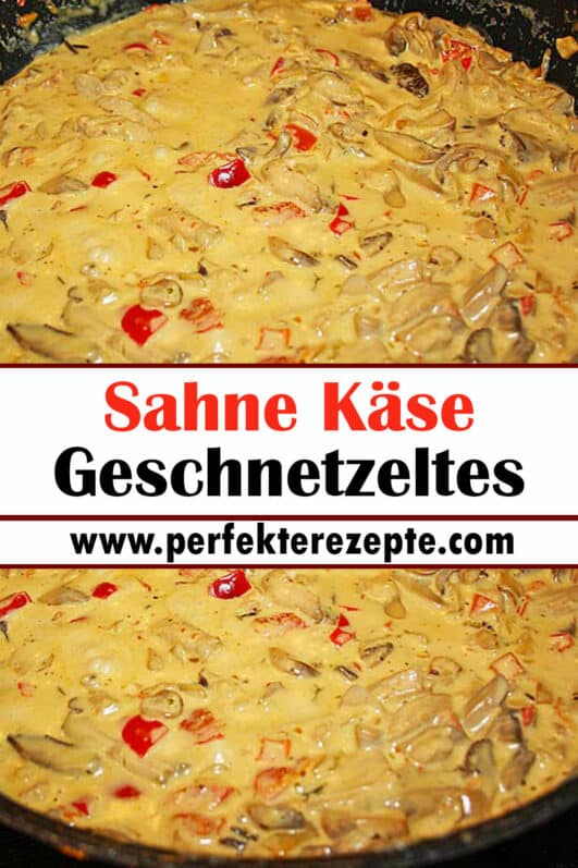 Sahne Käse Geschnetzeltes Rezept, das süchtig macht, Einfach &amp; lecker ...