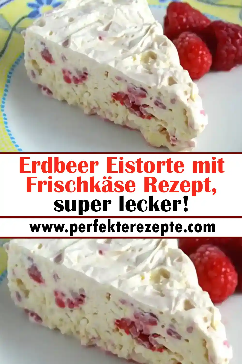 Erdbeer Eistorte mit Frischkäse Rezept, super lecker!