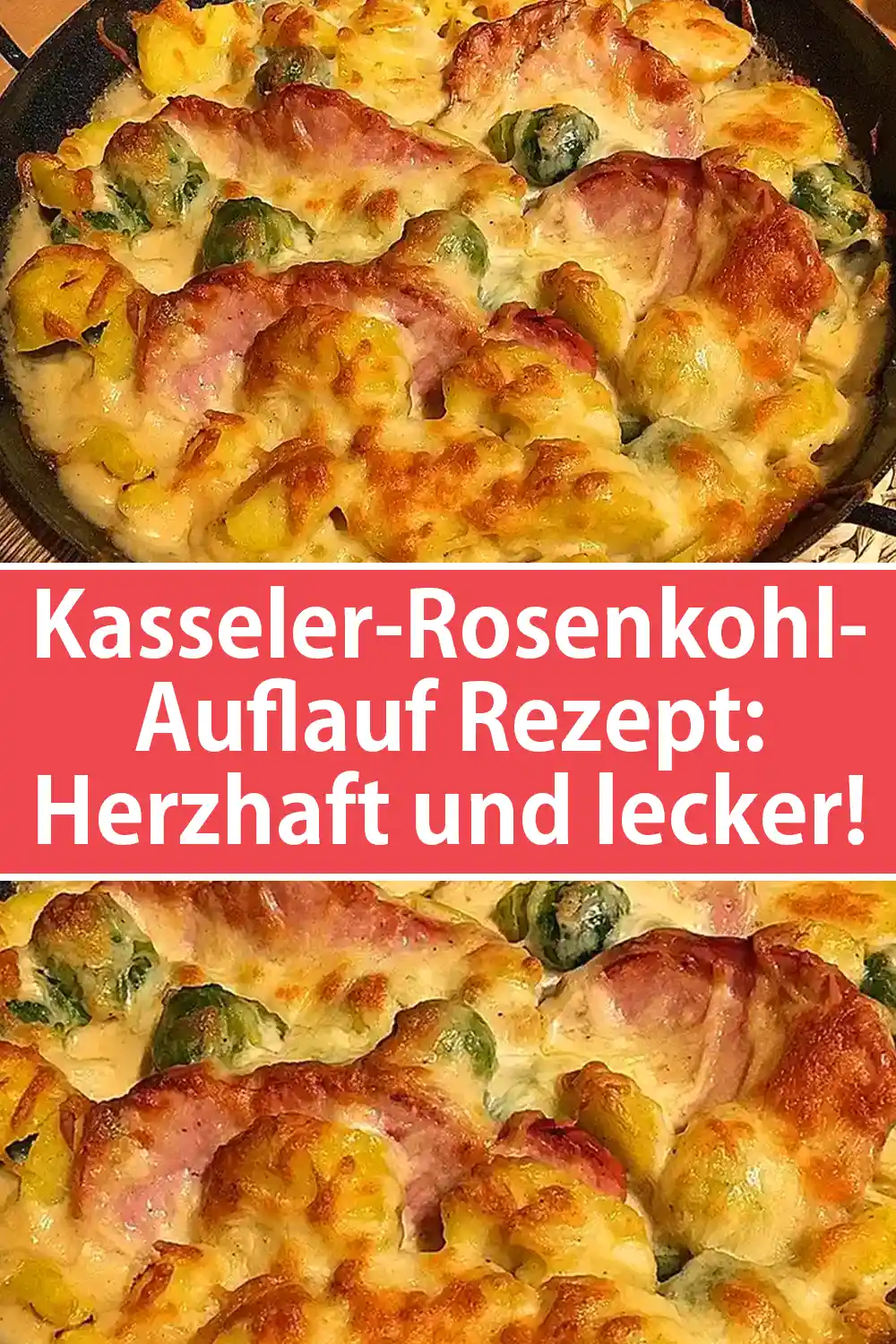 Kasseler-Rosenkohl-Auflauf Rezept: Herzhaft und lecker!