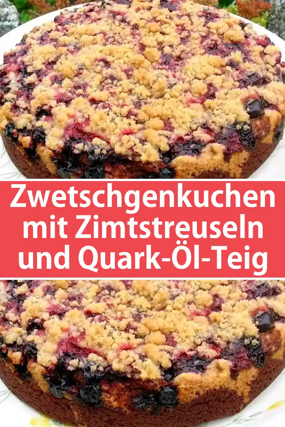 Saftiger Zwetschgenkuchen mit Zimtstreuseln und Quark-Öl-Teig