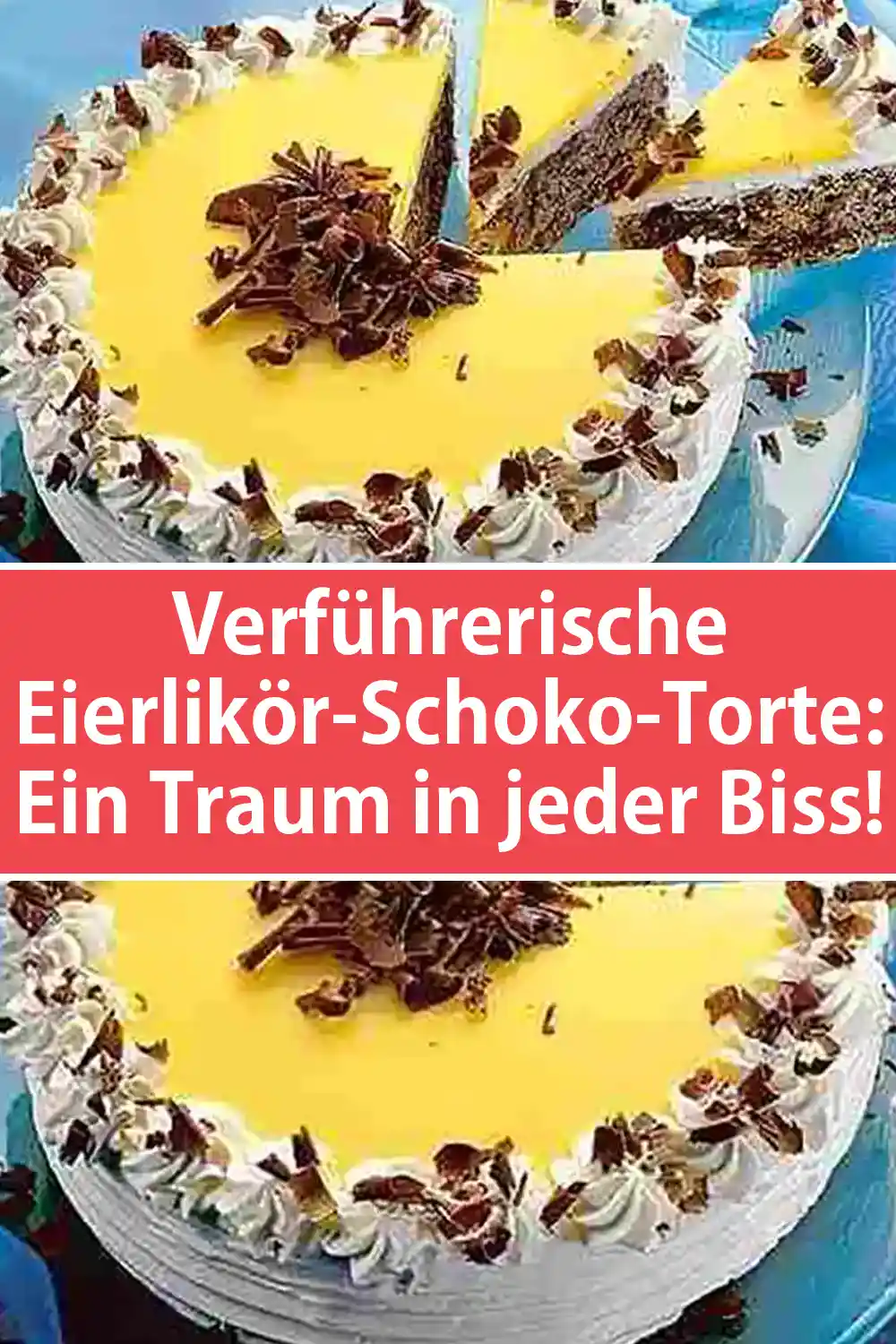 Verführerische Eierlikör-Schoko-Torte Rezept: Ein Traum in jeder Biss!